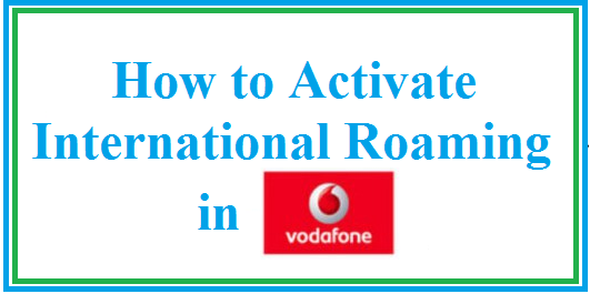 How to activate international roaming in Vodafone 