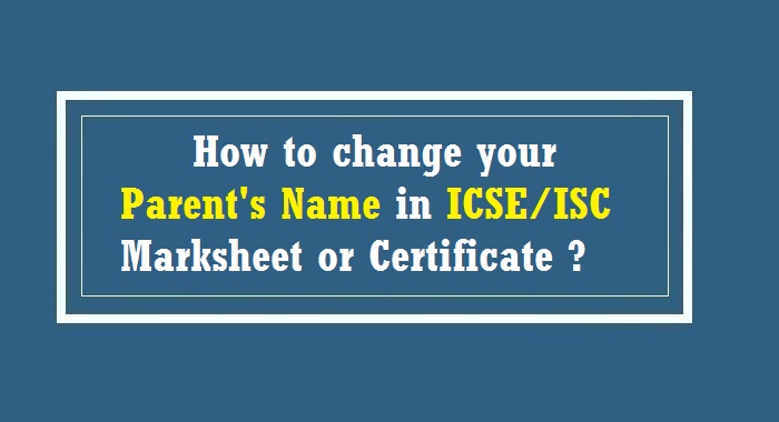 Change your Parents Name in ICSE Marksheet