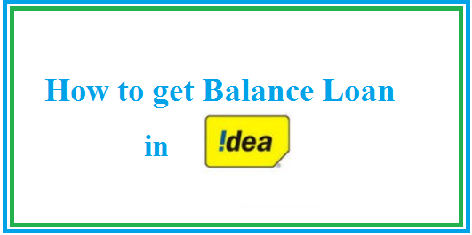 How to Get balance Loan in Idea
