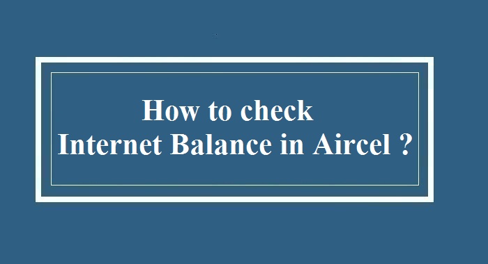 How to check 2g-3g Internet Balance in Aircel