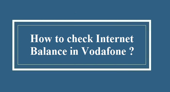 How to check Internet Balance in Vodafone