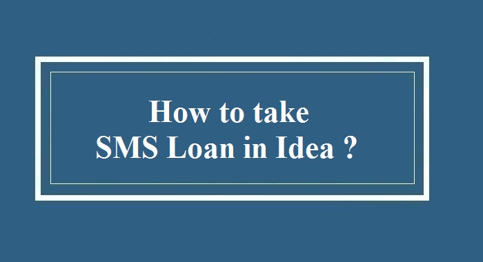 How to take SMS loan in Idea
