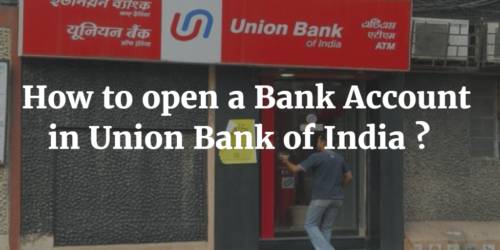 How to open Bank Account in Union Bank of India