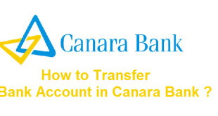 How to Transfer Bank Account in Canara Bank