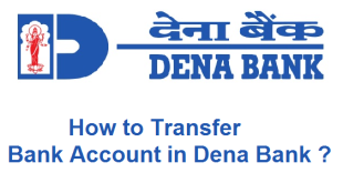 How to Transfer Bank Account in Dena Bank
