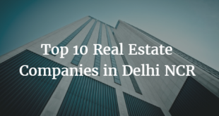 Top 10 Real Estate Companies in Delhi NCR