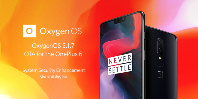 OnePlus 6 rolls out OxygenOS 5.1.7 Update